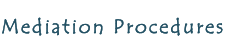 Mediation Procedures - Linda Meyer Mediation